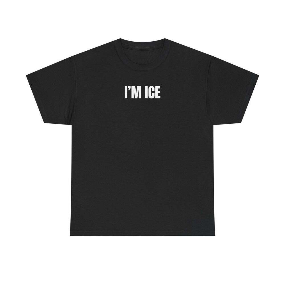 I'm Ice Funny Graphic Meme Humor Unisex Streetwear Gift T-shirt
